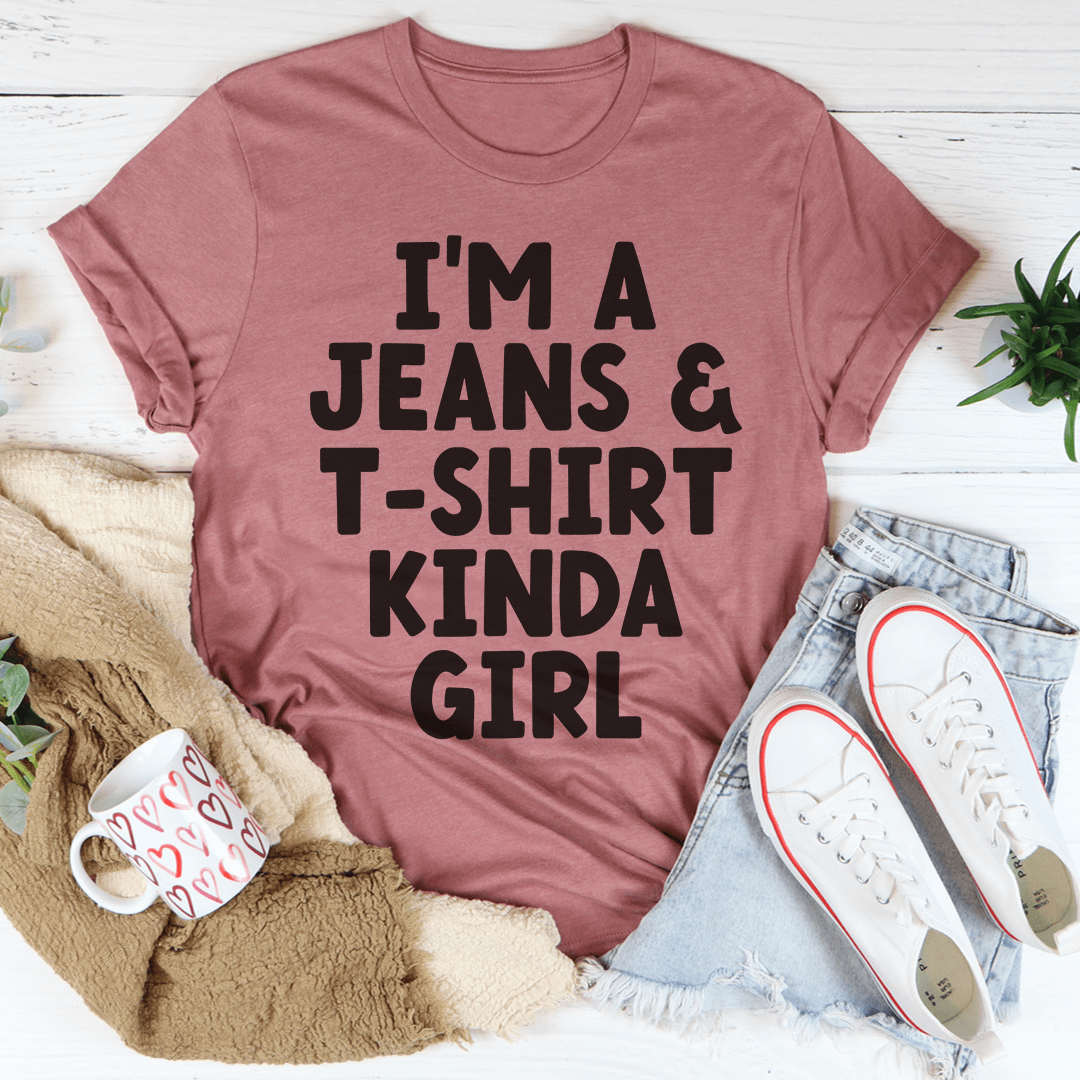 Dusty rose crew-neck T-shirt with "I'm a Jeans & T-Shirt Kinda Girl" slogan