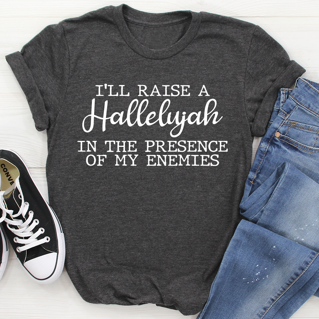 Dark gray heather T-shirt with "I'll Raise a Hallelujah" front print