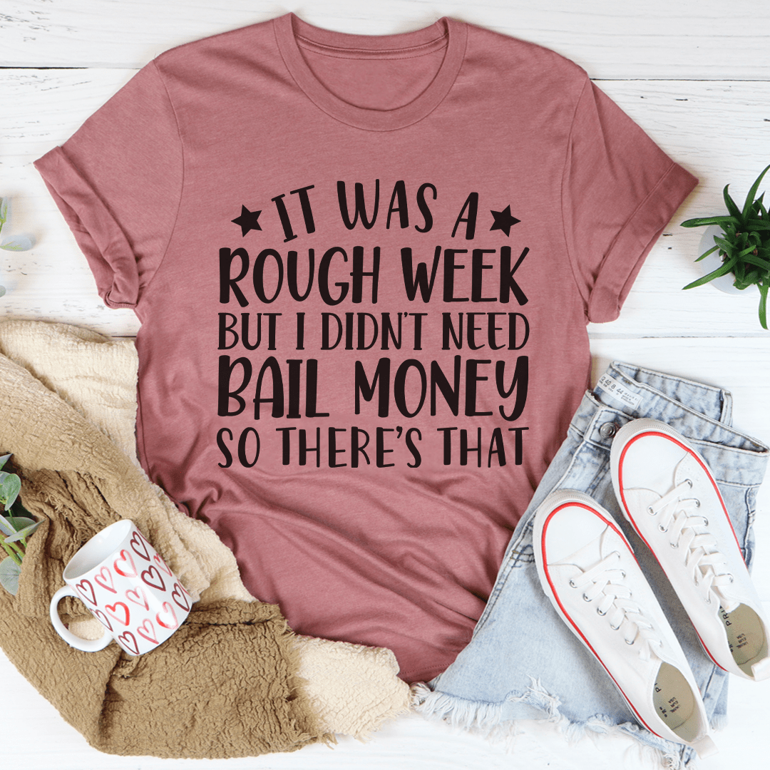Dusty rose graphic T-shirt with bold “Rough Week” slogan text