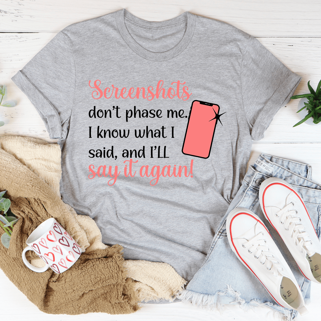 Heather gray crew-neck graphic T-shirt: 'Screenshots don't phase me' phone icon