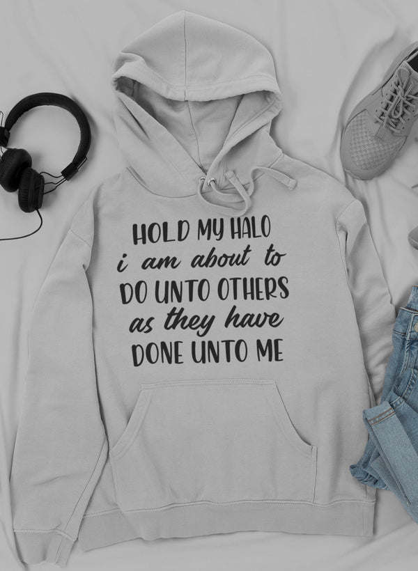Light gray hoodie with front “HOLD MY HALO” text and drawstring hood