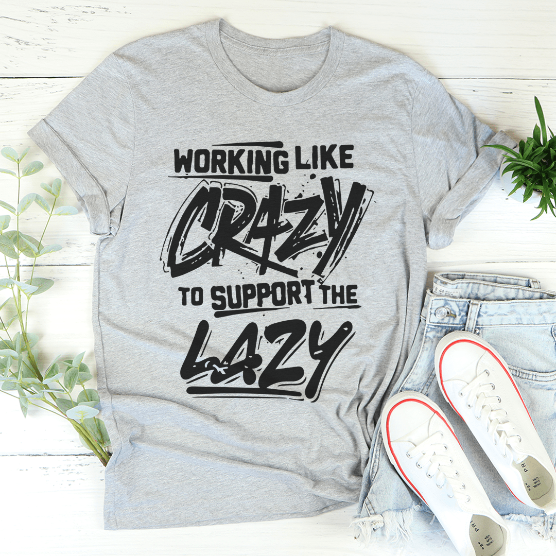 Light gray heather T-shirt with black 'WORKING LIKE CRAZY' front graphic