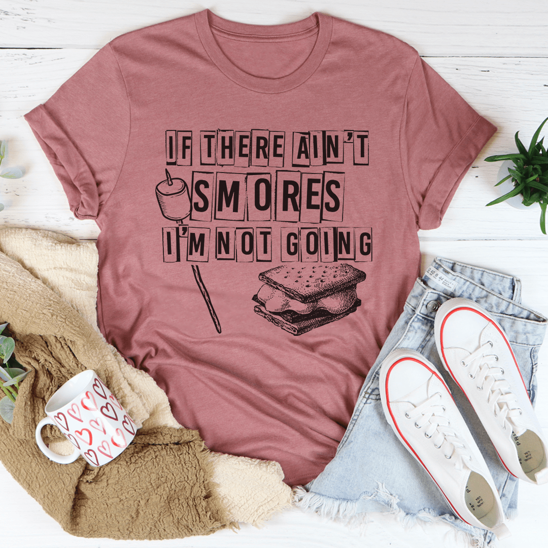 Mauve T-shirt with 'If there ain't smores I'm not going' graphic