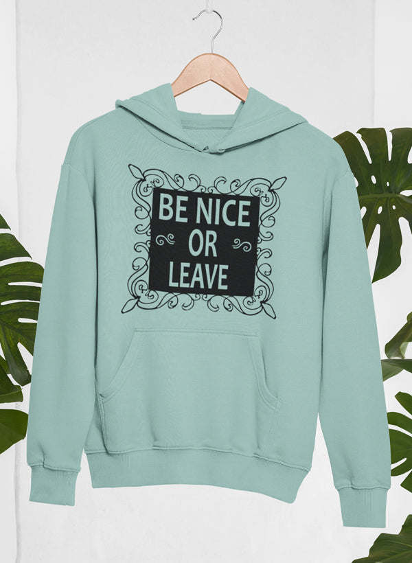 Teal pullover hoodie with kangaroo pocket and 'Be Nice or Leave' front print