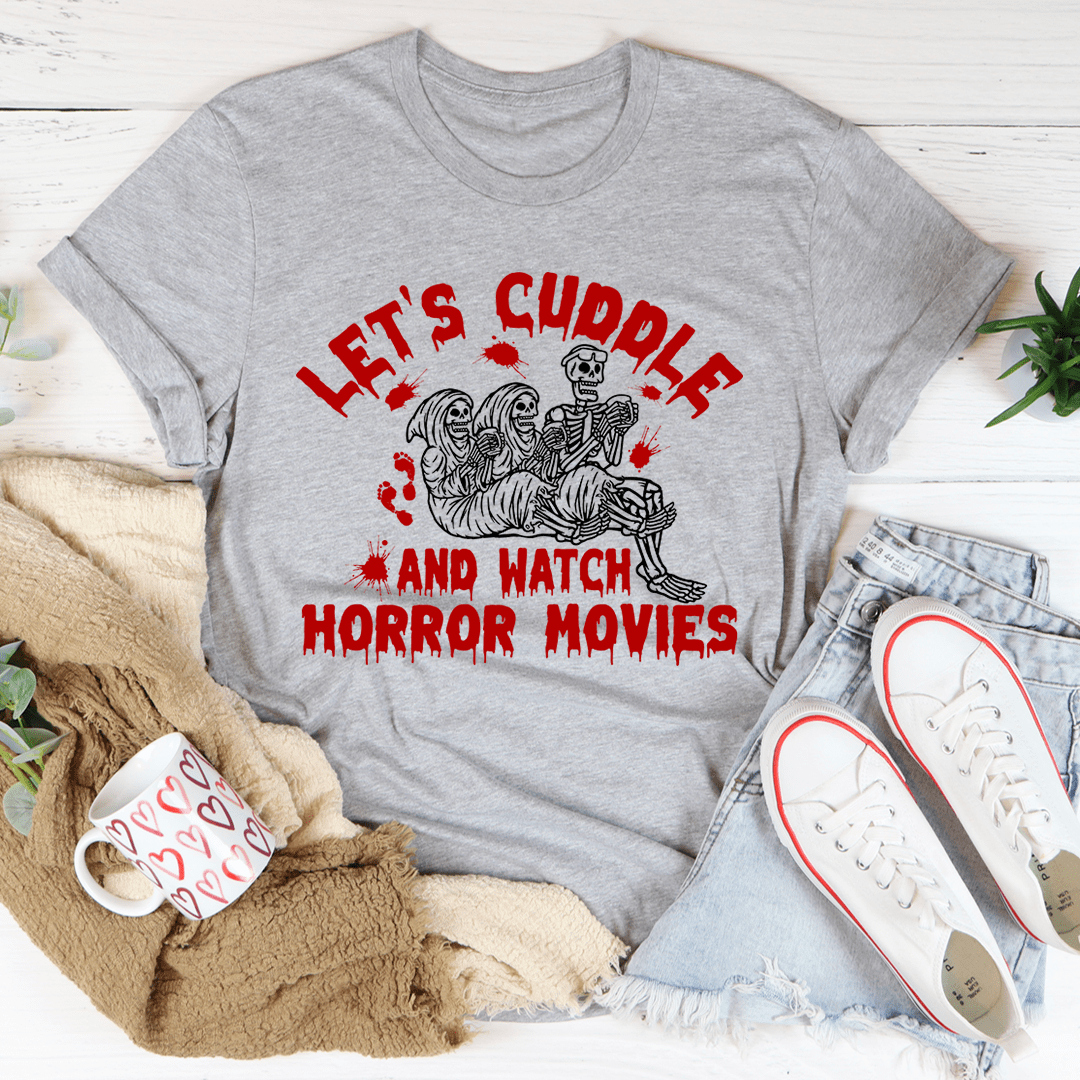 Gray heather T-shirt with red "Let's cuddle and watch horror movies" graphic