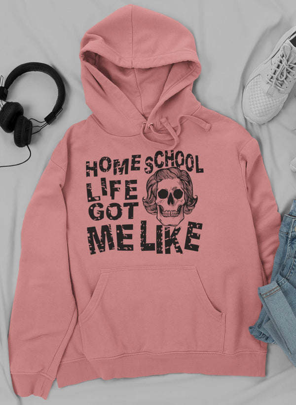 Mauve hoodie with kangaroo pocket and “HOMESCHOOL LIFE GOT ME LIKE” skull graphic