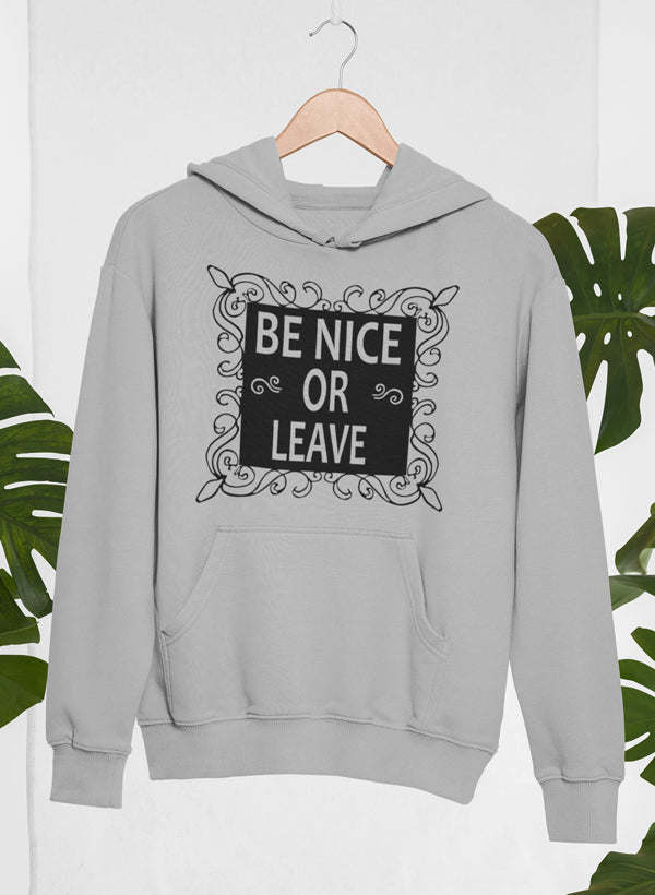Heather gray hoodie with kangaroo pocket and “Be Nice or Leave” graphic on chest
