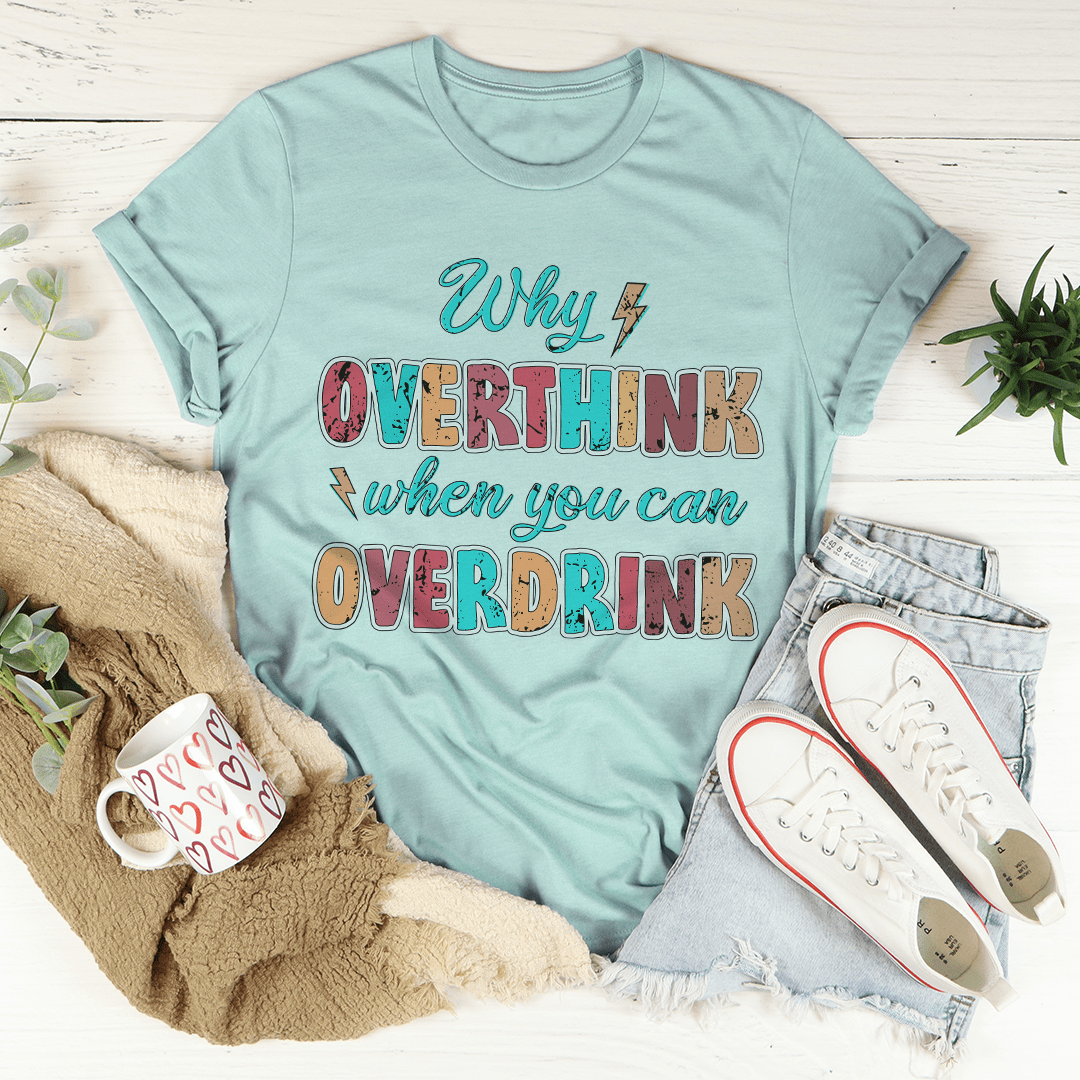 Teal graphic slogan T-shirt, crew neck with “Overthink…Overdrink” lettering front