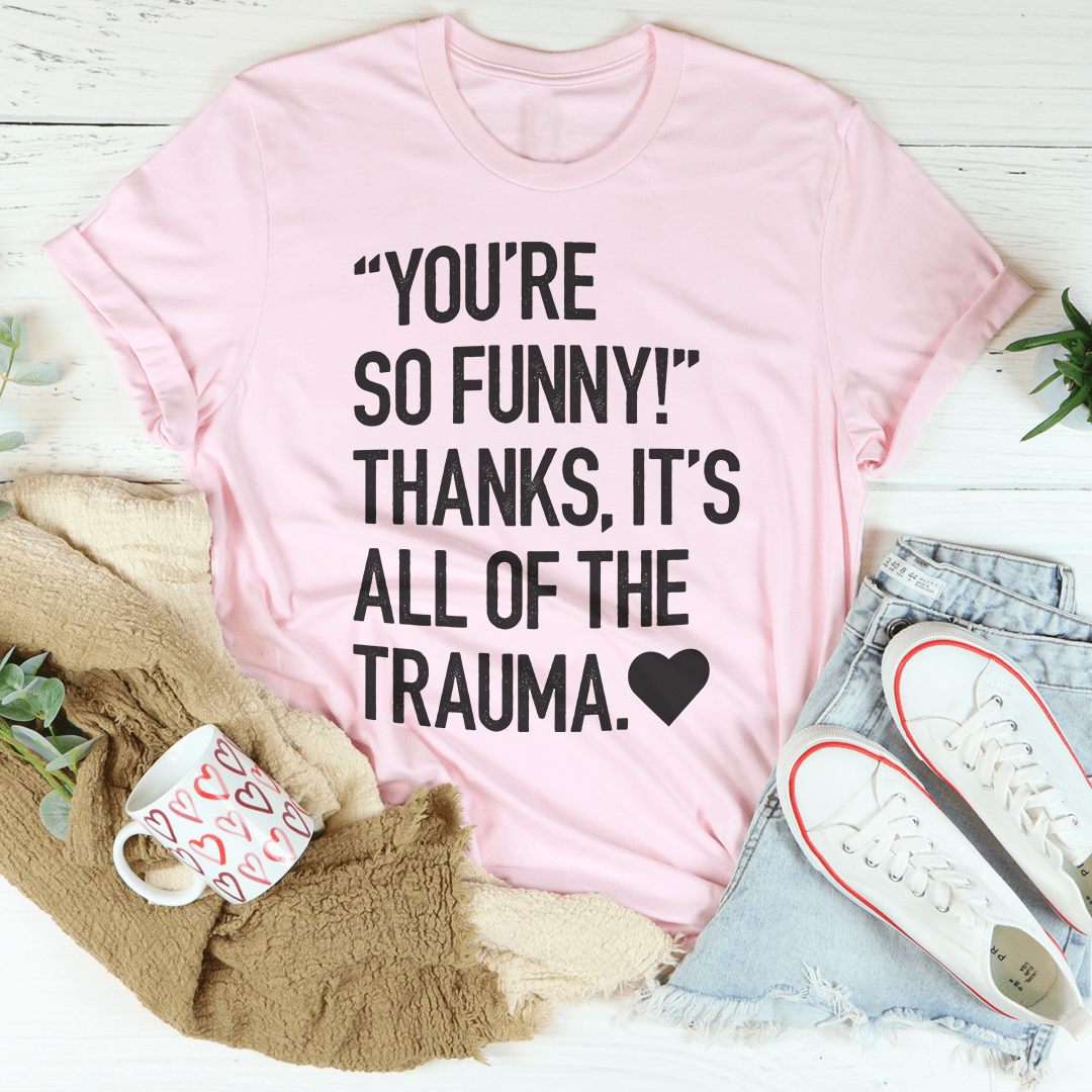Pink v-neck T-shirt with bold black quote graphic, YOU'RE SO FUNNY!