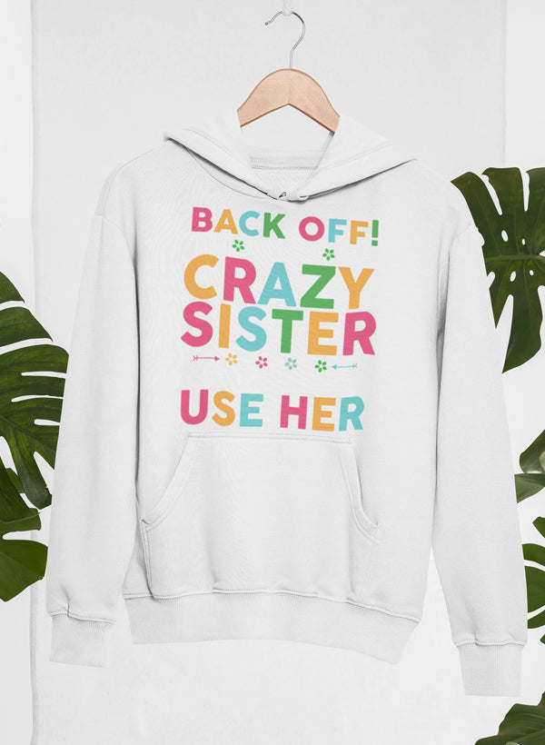 White hoodie with 'Crazy Sister' text graphic, hood and front pouch pocket