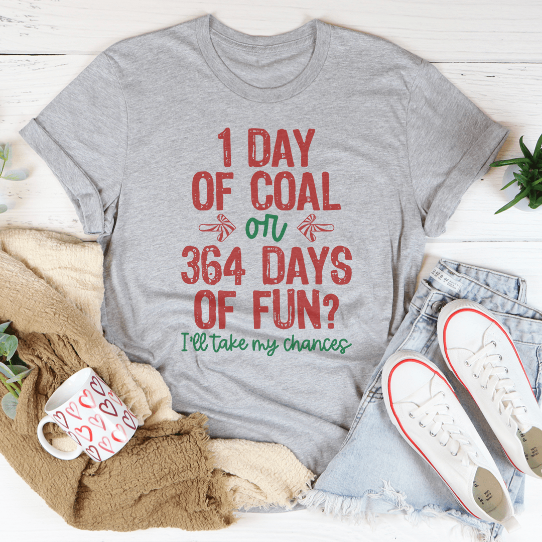 Heather gray T-shirt with '1 DAY OF COAL' and '364 DAYS OF FUN' graphic