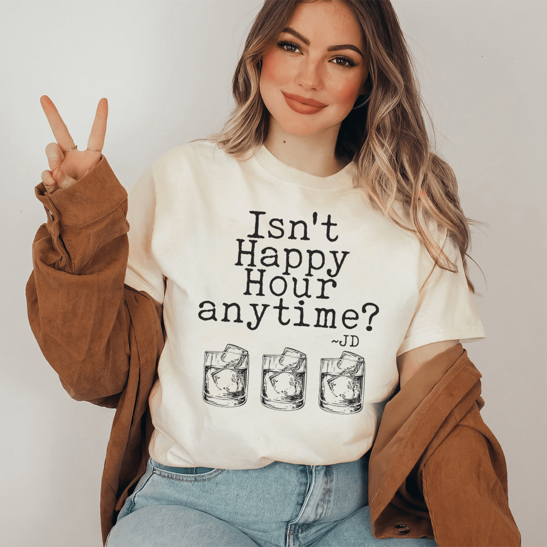 Cream crewneck T-shirt with “Isn’t Happy Hour anytime?” text and three drink glass prints