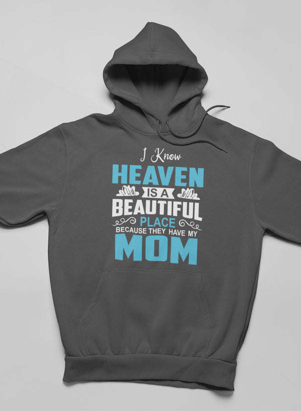 Dark heather hoodie with “Heaven Is A Beautiful Place” and “Mom” graphic, hood up