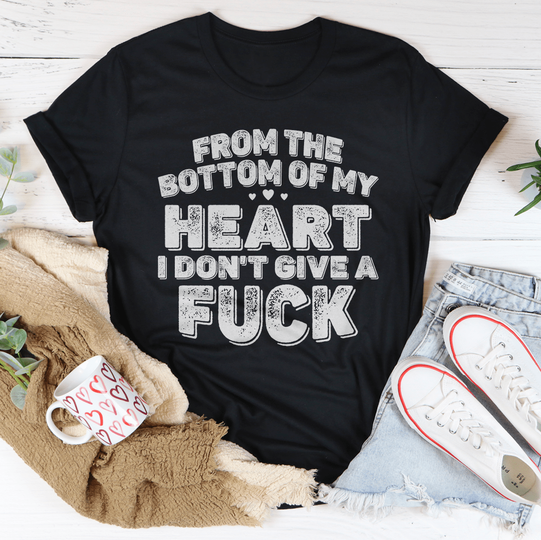 Black T-shirt with crewneck and front graphic: 'FROM THE BOTTOM OF MY HEART' 'I DON'T GIVE A FUCK'