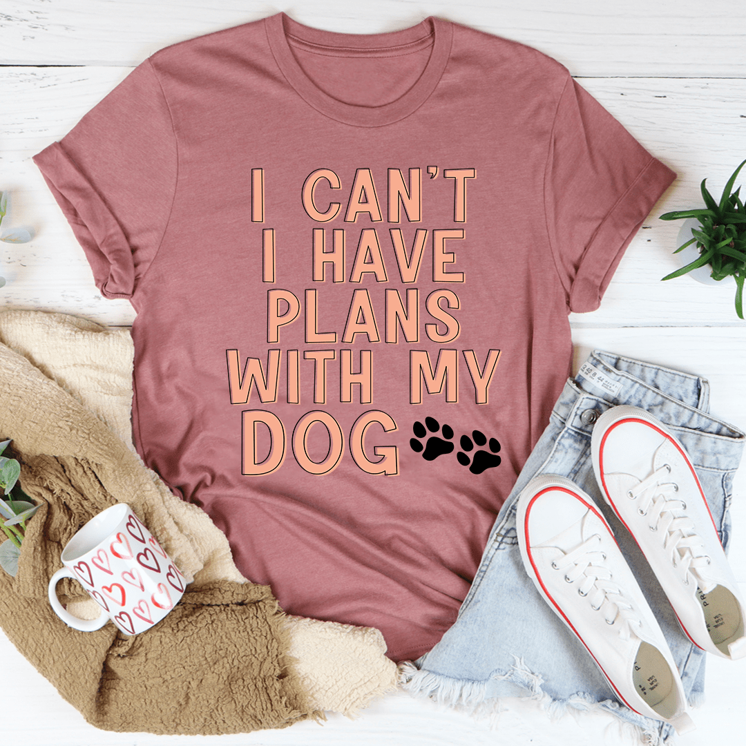 Mauve t-shirt: "I can't have plans with my dog" with paw print graphic