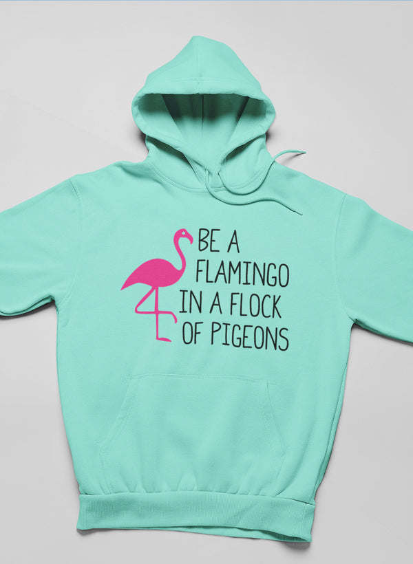 Mint pullover hoodie with flamingo graphic and BE A FLAMINGO IN A FLOCK OF PIGEONS