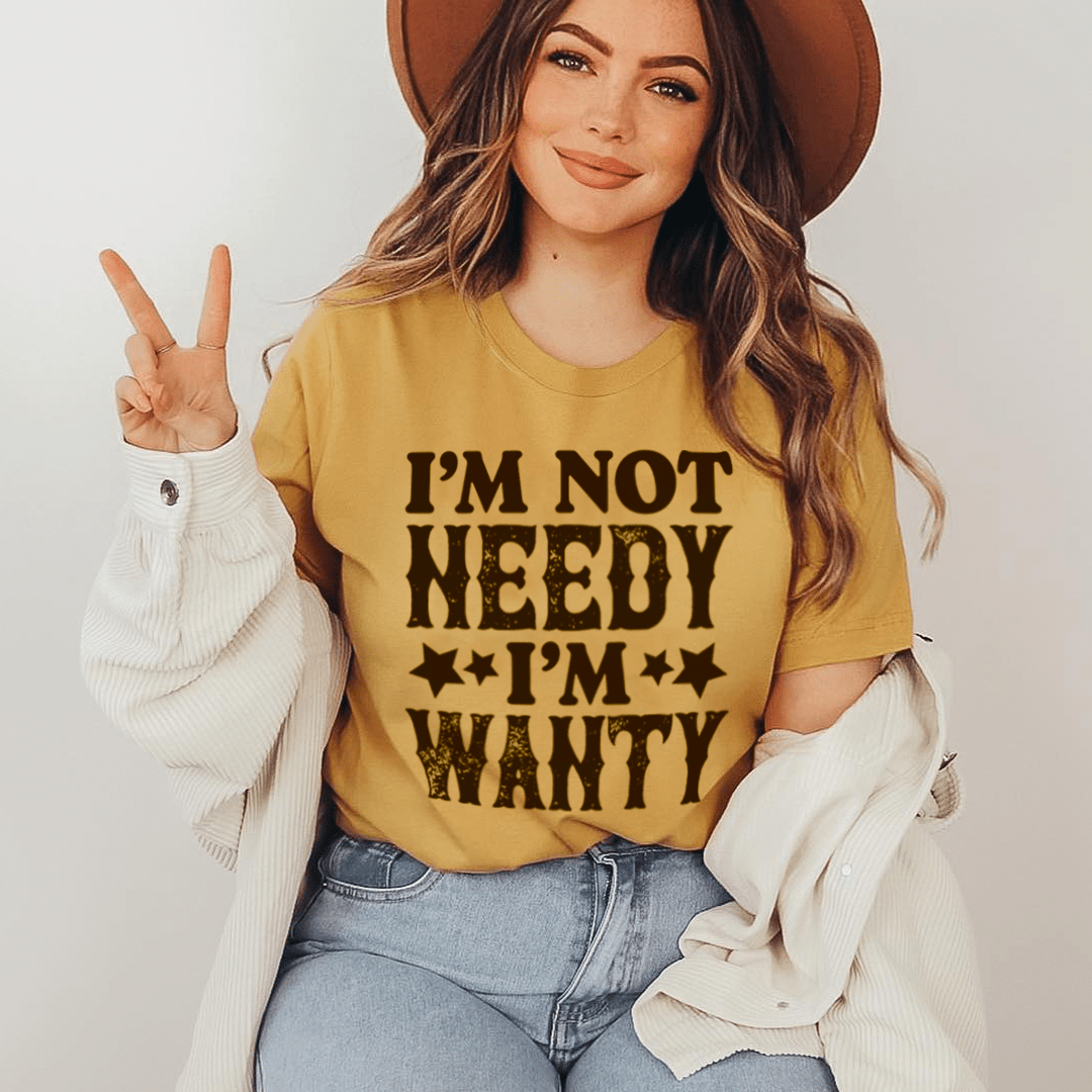 Mustard crewneck T-shirt with black 'I'm not needy I'm wanty' graphic
