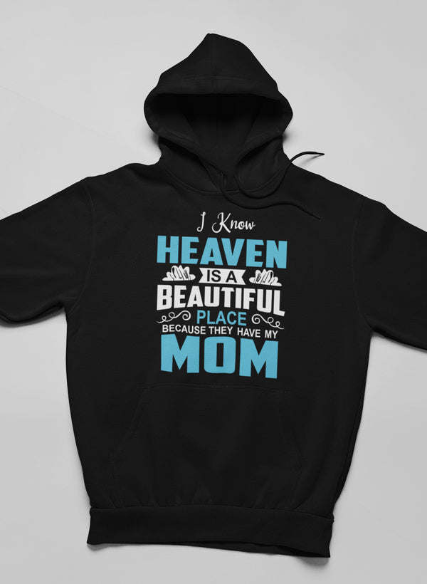 Black hoodie with “Heaven Is A Beautiful Place” and “Mom” graphic, front view
