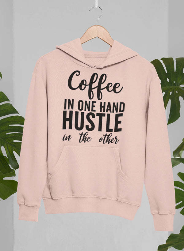 Mauve hoodie with “Coffee in one hand hustle...” front graphic, pullover hood